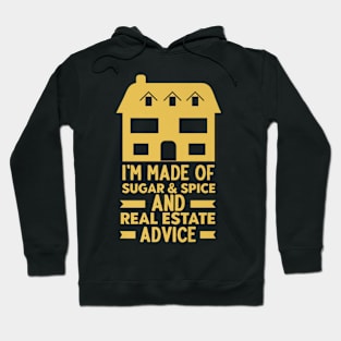 I'm Made Of Sugar & Spice & Real Estate Advice Funny Realtor Hoodie